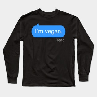 I’m Vegan Text Long Sleeve T-Shirt